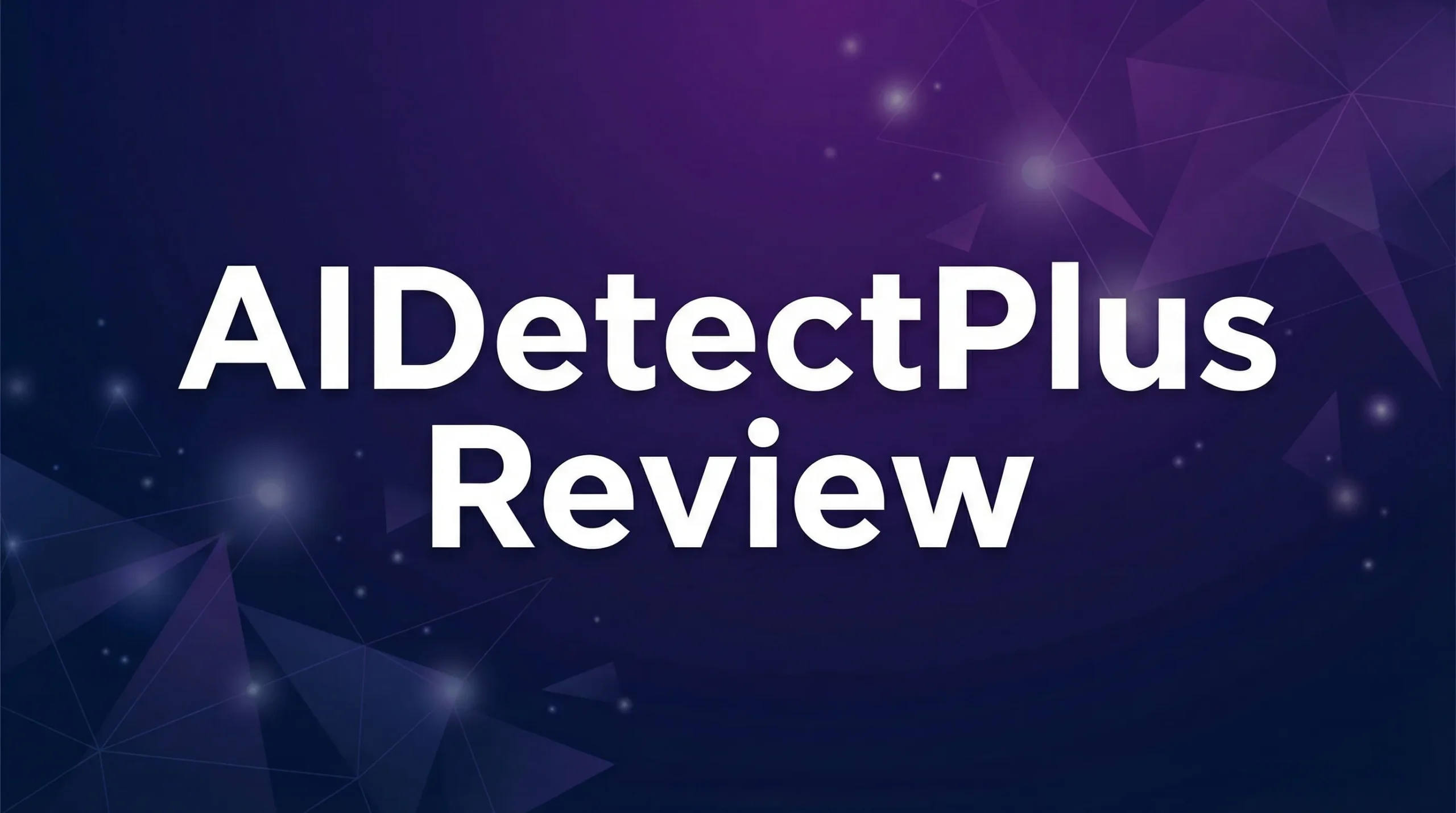 AIDetectPlus Review - Featured Image