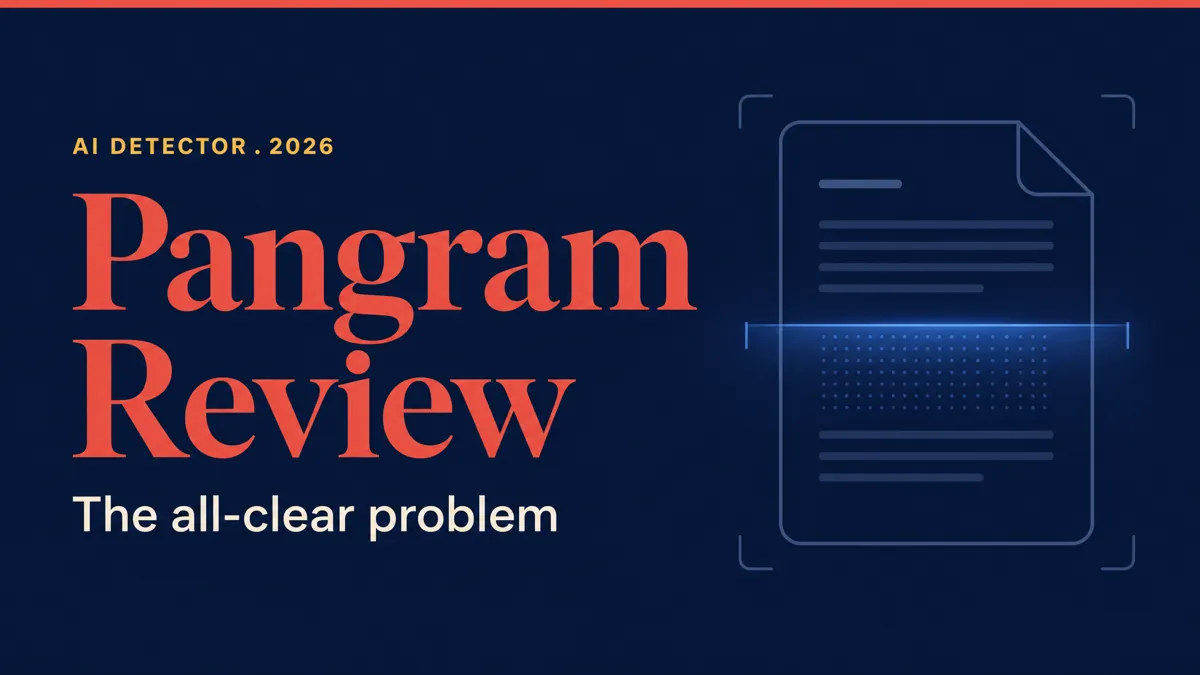 Pangram review 2026 - the all-clear problem