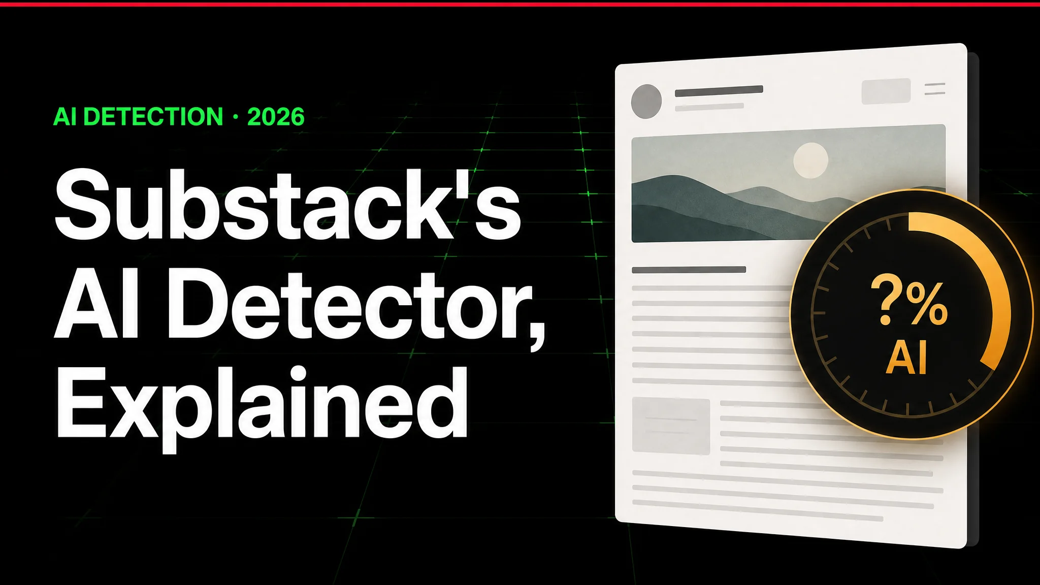 Substack's AI detector explained, AI detection 2026